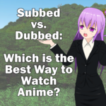 Should you watch anime subs or dubs?