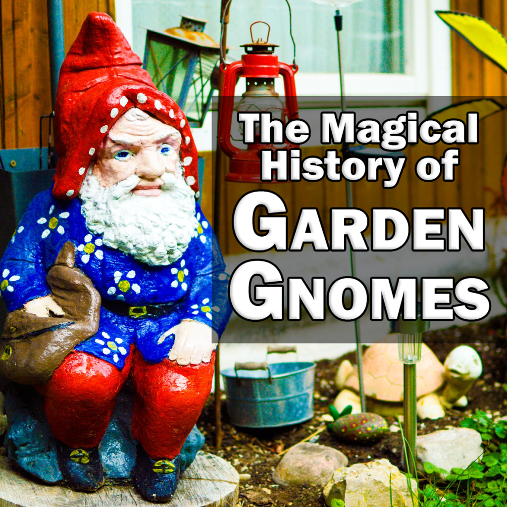 The Magical History of Garden Gnomes | Jennifer Awesome v5.0